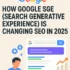How Google Search Generative Experience (SGE) Is Changing SEO in 2025